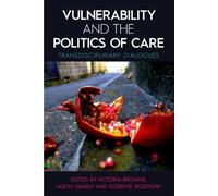 Vulnerability And The Politics Of Care