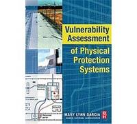 Vulnerability Assessment of Physical Protection Systems Mary Lynn Garcia (Auteur)