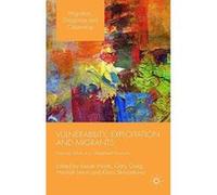 Vulnerability, Exploitation and Migrants: Insecure Work in a Globalised Economy (Migration, Diasporas and Citizenship) - [Version Originale] Inconnu (Auteur)
