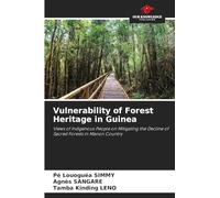 Vulnerability of Forest Heritage in Guinea: Views of Indigenous People on Mitigating the Decline of Sacred Forests in Manon Country