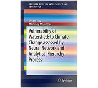 Vulnerability Of Watersheds To Climate Change Assessed By Neural Network And Analytical Hierarchy Process