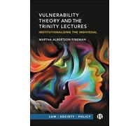 Vulnerability Theory and the Trinity Lectures: Institutionalizing the Individual