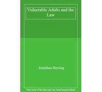 Vulnerable Adults and the Law - [Livre en VO] Jonathan Herring (Auteur)