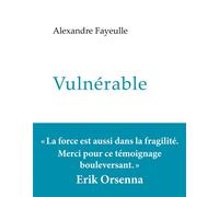 Vulnérable - Alexandre Fayeulle - Tallandier - broché - Témoignage