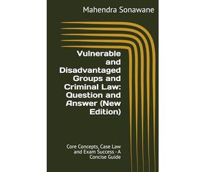 Vulnerable and Disadvantaged Groups and Criminal Law: Question and Answer (New Edition): Core Concepts, Case Law and Exam Success - A Concise Guide