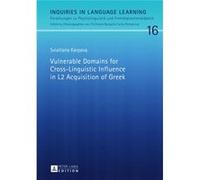 Vulnerable Domains For Cross-Linguistic Influence In L2 Acquisition Of Greek (Inquiries In Language Learning) (Hardcover) Sviatlana Karpava, (Auteur)