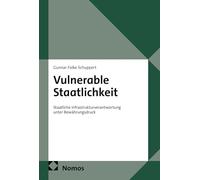 Vulnerable Staatlichkeit: Staatliche Infrastrukturverantwortung unter Bewährungsdruck