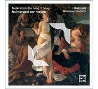 Vulnerasti Cor Meum. Motets from the Song of Songs