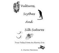 Vultures, Scythes And Silk Sutures