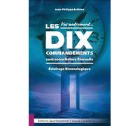 Vus autrement… Les Dix Commandements sont notre Nature Éternelle - Éclairage Bioanalogique - Jean-Philippe Brébion - Quintessence Holoconcept - broché - Essai