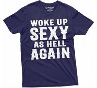 VWHSWQZA Men's Funny Woke up Sexy as Hell Again T Shirt Birthday Gift Funny Shirt for Him Manches Courtes(3X-Large)