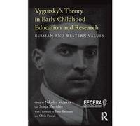 Vygotskyes Theory in Early Childhood Education and Research: Russian and Western Values (Towards an Ethical Praxis in Early Childhood) - [Version Originale] Inconnu (Auteur)