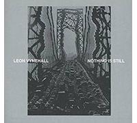 Vynehall Leon - Rien N'Est Immobile - Édition Deluxe.