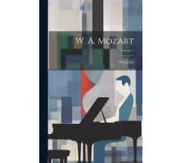 W. A. Mozart; Volume 1