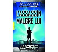 W.A.R.P. - Livre 1 - L'assassin malgré lui