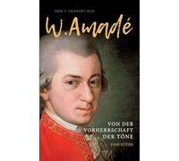 W. Amadé: Von der Vorherrschaft der Töne