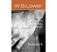 W B Lower's Comedy Compilation: Volume II