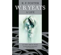 W. B. Yeats: A Life: The Arch-Poet 1915-1939 (2)