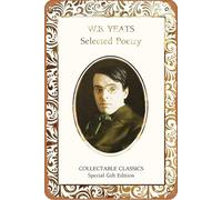 W.B. Yeats Selected Poetry Plaque en métal rétro amusante pour maison, café, salon, chambre, cuisine, bar, café, garage, jardin, décoration murale 20,3 x 30,5 cm