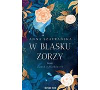 W blasku zorzy Tom 1 - Szafrańska Anna (Buch auf Polnisch)
