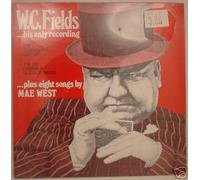 W. C. Fields... His Only Recording (The Temperance Lecture / The Day I Drank a Glass of Water) ...Plus Eight Songs