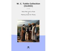 W. C. Tuttle Collection (CLXIII): Wise Mule Making Good Muley