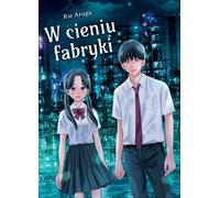 W cieniu fabryki - Aruga Rie (Buch auf Polnisch)