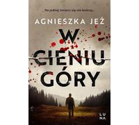 W cieniu góry - Agnieszka Jeż (Krimi auf Polnisch)