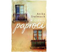 W cieniu paproci - Anika Stelmasik (livre en polonais)
