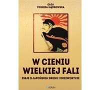 W cieniu wielkiej fali - Olga Yoshida-Mądrowska (littérature, essais et journalisme littéraire en polonais)