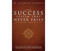 W. Clement Stone's The Success System That Never Fails