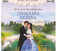 W dolinie Narwi Volume 3 Zakochana hrabina - Urszula Gajdowska (Hörbuch auf Polnisch)