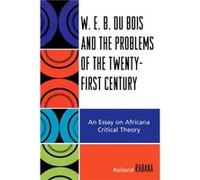 W.E.B. Du Bois and the Problems of the TwentyFirst Century by Reiland Rabaka Rabaka, Reiland (Auteur)