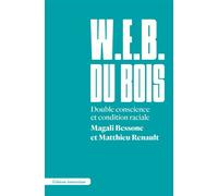 W. E. B. Du Bois Double conscience et condition raciale - Magali Bessone - Amsterdam Eds - broché - Essai