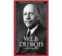 W.E.B. Du Bois, Greenwood Biographies Gerald Horne (Auteur)