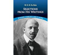 W. E. B. Du Bois: Selections from His Writings