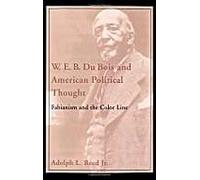 W.E.B.Dubois And American Political Thought: Fabianism And The Color Line