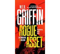 W. E. B. Griffin Rogue Asset by Andrews & Wilson