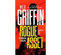 W. E. B. Griffin Rogue Asset By Andrews & Wilson