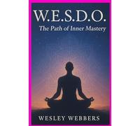 W.E.S.D.O.: The Path of Inner Mastery