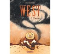 W.E.S.T. - Tome 3 - El Santero Fabien Nury (Auteur), Xavier Dorison (Auteur), Christian Rossi (Illustration)