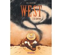 Fabien Nury & Xavier Dorison – W.E.S.T. Tome 3 : El Santero – Bande dessinée cartonnée
