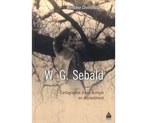 W.G. Sebald - Cartographie D'une Écriture En Déplacement