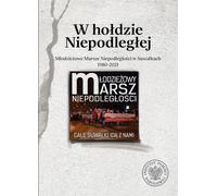 W hołdzie Niepodległej Młodzieżowe Marsze Niepodległości w Suwałkach 1980-2021 - opracowanie zbiorowe (Literatur, Geschichte auf Polnisch)