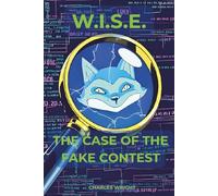W.I.S.E. The Case of the Fake Contest: Digital Detective Agency Case File