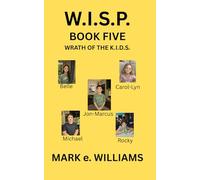 W.I.S.P. BOOK FIVE: Wrath of the K.I.D.S.