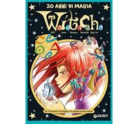 W.i.t.c.h.. 20 anni di magia. Da D'illusioni e di bugie a Un ponte tra due mondi (Vol. 2)