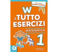 W il tutto esercizi. Matematica. Per la Scuola elementare. Con espansione online (Vol. 1)