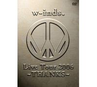 W-Inds. Live Tour 2006 Thanks [Dvd]