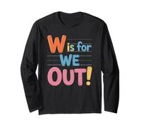 W Is For We Out Funny School Is Over Summer Humour Funny Manche Longue